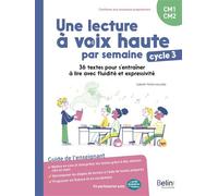 Une lecture à voix haute par semaine cycle 3 36 textes pour s’entraîner à lire avec fluidité et expressivité - Isabelle Peltier-Lécullée - Belin Éducation - broché - Guide