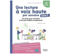 Une Lecture A Voix Haute Par Semaine Cycle 3 - 36 Textes Pour S'entrainer A Lire Avec Fluidite Et Ex
