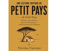 Une lecture critique de Petit Pays de Gaël Faye: Enfance, exil, identité, perte de l’innocence et bouleversements de l’Histoire