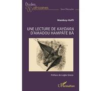 Une lecture de Kaydara d'Amadou Hampâté Bâ Niamkey Koffi (Auteur), Gneze Logbo (Préface)