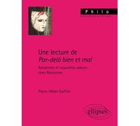 Une lecture de Par-delà bien et mal. Anciennes et nouvelles valeurs chez Nietzsche - Pierre Héber-Suffrin - Ellipses - broché - Etude