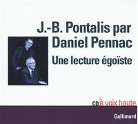 Une lecture égoïste AUDIO - J.-B. Pontalis - Gallimard - Livre CD - Textes lus CD