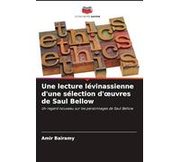 Une lecture lévinassienne d'une sélection d'oeuvres de Saul Bellow