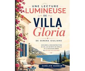 Une lecture lumineuse de Villa Gloria de Serena Giuliano: Explorer la reconstruction de soi, les secrets de famille et la douceur amère du retour aux racines