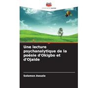 Une lecture psychanalytique de la poésie d'Okigbo et d'Ojaide