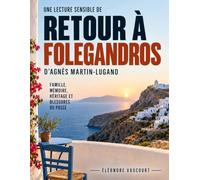 Une lecture sensible de Retour à Folegandros d’Agnès Martin-Lugand: famille, mémoire, héritage et blessures du passé