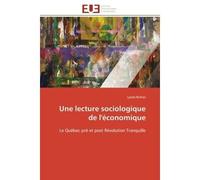 Une lecture sociologique de l'économique Le Québec pré et post Révolution Tranquille - Lynda Binhas - Universitaires Europeennes - broché - Essai