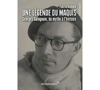 Une légende du maquis: Georges Guingouin, du mythe à l'histoire
