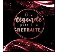 Une légende part à la retraite, livre d'or rose gold pour pot de départ à la retraite: 120 pages blanches/ Format carré 21 cm / Pour les messages et les photos