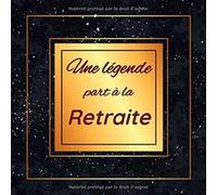 Une légende part à la retraite : Un livre d'or pour immortaliser le départ à la retraite - Format 20,96 x 20,96 cm -100 pages NLFBP Editions (Auteur)