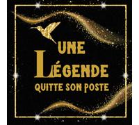 Une Légende Quitte son Poste: UN CADEAU PARFAIT POUR UNE PERSONNE PARFAITE, Carnet de notes pour le départ à la retraite /Mémoire intime , Cadeau ... de retraite /pour Professeure - 100 pages
