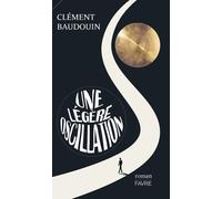 Une légère oscillation - Clément Baudouin - Favre Pierre-Marcel Eds - broché - Roman