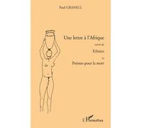 Une lettre à l'Afrique Suivie de Ethnics - Et Poèmes pour la mort - Paul Granell - L'harmattan - broché - Poésie