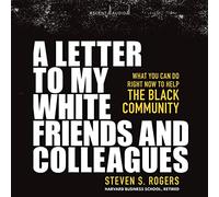 Une Lettre à Mes Amis et collègues Blancs : ce Que Vous Pouvez Faire dès Maintenant pour Aider la communauté Noire [Import]