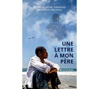 Une lettre à mon père - Archange Michel Emmanuel Mboungou Malonga - Le Lys Bleu - broché - Poésie