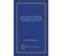 Une lettre aux administrateurs de l'honorable entreprise des Indes orientales, à la suite de cet événement le plus extraordinaire, le rappel du gouverneur général sir George Hilaro Barlow, bart