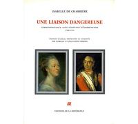 Une liaison dangereuse : correspondance avec Constant d'Hermenches, 1760-1776