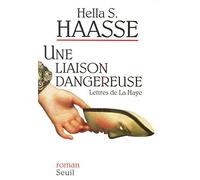 Une liaison dangereuse. Lettres de La Haye
