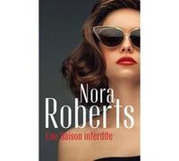 Une liaison interdite Nora Roberts (Auteur)