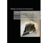 Une Ligne Imaginaire: Ma rencontre avec la Princesse Doria