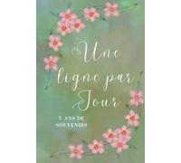 Une ligne par jour, 5 ans de souvenirs: Un journal quinquennal qui enregistre une brève entrée quotidienne pendant cinq années consécutives.