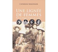 Une lignée de femmes Peut-on échapper à l'emprise de sa mère ? - Catherine Missonnier - L'harmattan - broché - Essai