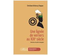 Une Lignée De Verriers Au Xixe Siècle - Itinéraires De Petits-Bourgeois
