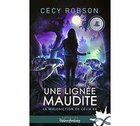 Une lignée maudite: La malédiction de Célia, T4