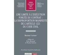 Une limite à l'exécution forcée du contrat : la disproportion manifeste de l'article 1221 du Code civil Maxime Cormier (Auteur)