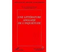 Annales Du Monde Anglophone N° 8, Deuxième Semestre 1998 - Une Litterature Anglaise De L'inquietude