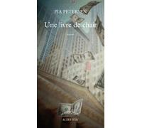 Une livre de chair - Pia Petersen - Actes sud - broché - Roman