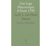 Une Loge Maçonnique d'Avant 1789: La R. L. Les Neuf Sœurs