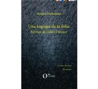 Une logique de la folie Bernard Forthomme (Auteur)