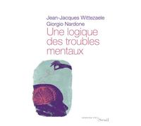 Une logique des troubles mentaux Le diagnostic opératoire systémique et stratégique - Jean-Jacques Wittezaële - Seuil - broché - Etude