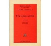 Une longue amitié Michel Déon (Auteur), André Fraigneau (Auteur), Olivier Frébourg (Préface)