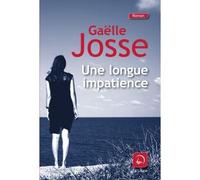 Une longue impatience Edition en gros caractères - Gaëlle Josse - De La Loupe - broché - Roman