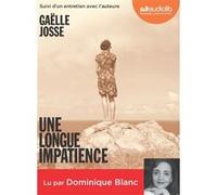 Une longue impatience Gaëlle Josse (Auteur), Dominique Blanc (Lu par)