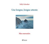 Une longue, longue attente Mes souvenirs - Nelly Schenker - A.t.d. Quart Monde - broché - Témoignage
