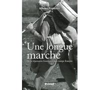 Une longue marche: De la répression franquiste aux camps français