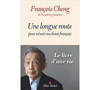 François Cheng – Une longue route pour m'unir au chant français – Essai – Broché