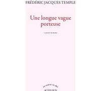 Une longue vague porteuse Frédéric Jacques Temple (Auteur)