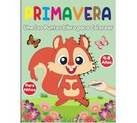 Une los Puntos de Primavera: Libro para Colorear para Niños: Conecta los Puntos con Dibujos para Colorear Sobre el Tema de la Primavera: Flores, ... para Niños (Divertido Libro de Actividades)