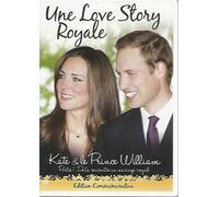 KATE & LE PRINCE WILLIAM-LOVE STORY ROYALE-VF