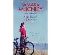 Une lueur à l'horizon Tamara McKinley (Auteur), Danièle Momont (Traduction)