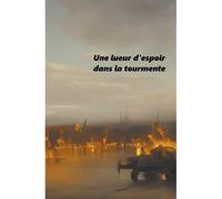 Une Lueur D'espoir Dans La Tourmente