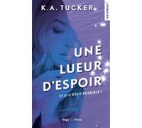 Une lueur d'espoir K. A. Tucker (Auteur)