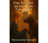 Une lumière au cœur de l'obscurité