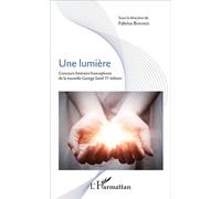 Une lumière Concours littéraire francophone de la nouvelle George Sand 11e édition - Fabrice Bonardi - L'harmattan - broché - Roman