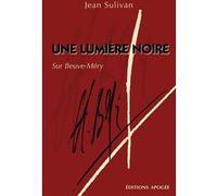 Une lumière noire Jean Sulivan (Auteur)