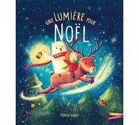 Une Lumière pour Noël Marie Voigt (Illustration), Marie Voigt (Auteur)